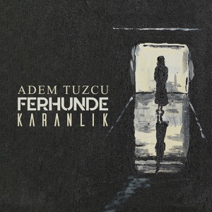 Обложка для Adem Tuzcu - Ferhunde / Karanlık