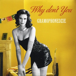 Обложка для Gramophonedzie - Why Don't You