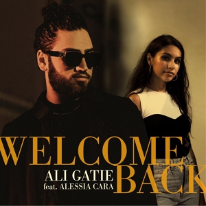 Обложка для Ali Gatie feat. Alessia Cara - Welcome Back (feat. Alessia Cara)