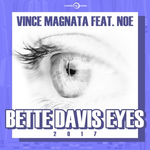 Обложка для Vince Magnata feat. Noe - Bette Davis Eyes 2017