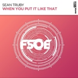 Обложка для Sean Truby - When You Put It Like That