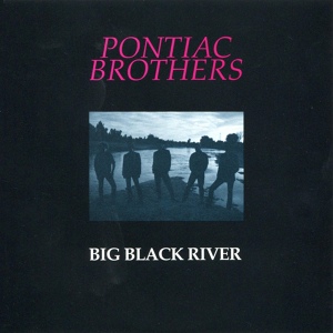 Обложка для Pontiac Brothers - Big Black River