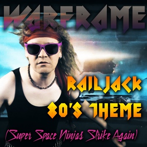 Обложка для RustyFIN - Warframe Railjack 80's theme (Super Space Ninjas Strike Again)