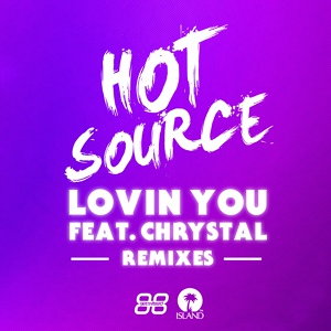 Обложка для Hot Source feat. Chrystal - Lovin You (Want More & Can’t Say No Remix)