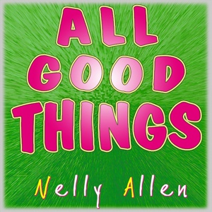 Обложка для Nelly Allen - All Good Things (Come to an End)