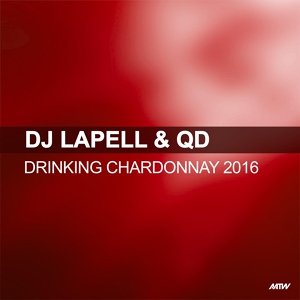 Обложка для DJ Lapell feat. QD - Drinking Chardonnay