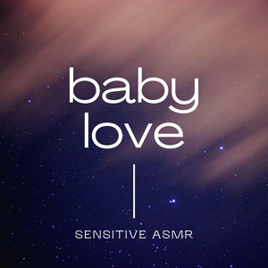 Обложка для Sensitive ASMR - Baby Rem