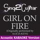 Обложка для Sing2Guitar - Girl On Fire (Lower Key) [Originally Performed By Alicia Keys] [Acoustic Karaoke Version]