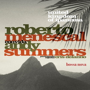 Обложка для Roberto Menescal, Andy Summers feat. Cris Delanno - Every Breath You Take