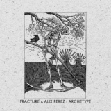 Обложка для Alix Perez, Fracture - Archetype