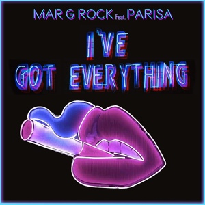 Обложка для Mar G Rock feat. Parisa - I've Got Everything (Radio Mix)