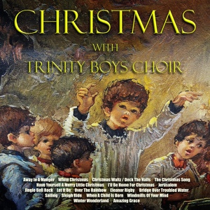 Обложка для Trinity Boys Choir - Amazing Grace