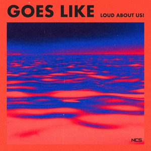 Обложка для LOUD ABOUT US! - Goes Like