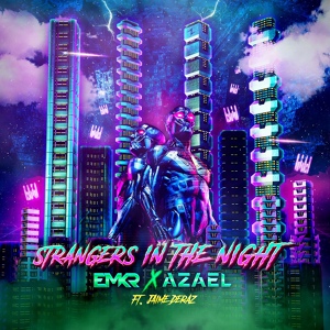 Обложка для EMKR x Azael ft. Jaime Deraz - Strangers In The Night