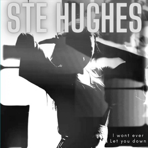 Обложка для Ste Hughes - I Wont Ever Let You Down