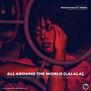 Обложка для Roads We Walk, Isienna - All Around The World (LaLaLa)