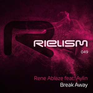 Обложка для Rene Ablaze Feat. Aylin - Break Away (Extended Mix)