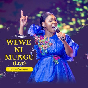 Обложка для Evelyn Wanjiru - Wewe Ni Mungu (Live)