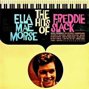 Обложка для Ella Mae Morse, Freddie Slack - 40 Cups of Coffee