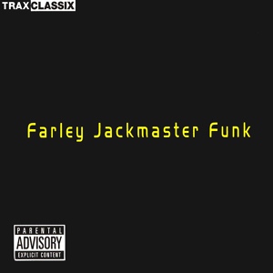 Обложка для Farley "Jackmaster" Funk - Jack the Bass (Jack the Dick)