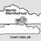 Обложка для Martin Sternhufvud - Livet rullar på