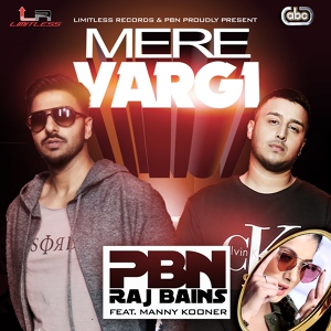 Обложка для PBN & Raj Bains feat. Manny Kooner - Mere Vargi
