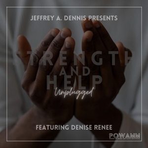 Обложка для Jeffrey Dennis feat. Denise Renee - Strength & Help