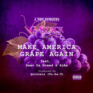 Обложка для G-Stack feat. 4rAx, Deev Da Greed - Make America Grape Again