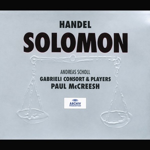 Обложка для Susan Gritton, Gabrieli, Paul McCreesh - Handel: Solomon HWV 67 / Act 3 - "Ev'ry sight these eyes behold"