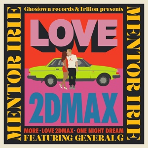 Обложка для Trilion, Mentor Irie, General G - Love 2dmax