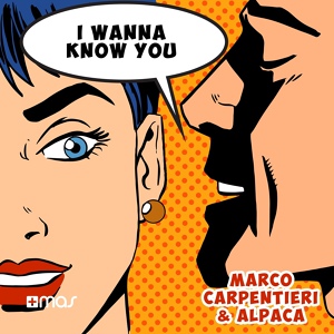 Обложка для Marco Carpentieri, ALPACA - I Wanna Know You