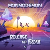 Обложка для ManMadeMan - Release The Freak