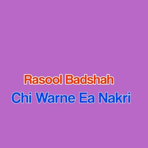 Обложка для Rasool Badshah - Chi Warne Ea Nakri