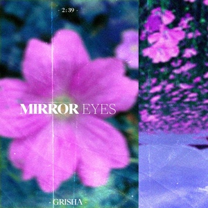 Обложка для Grisha - Mirror Eyes