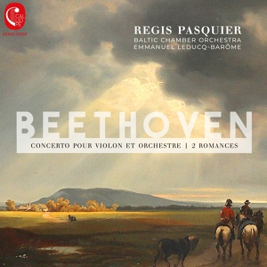 Обложка для Régis Pasquier, Baltic Chamber Orchestra, Emmanuel Leducq-Barôme - Violin Concerto in D Major, Op. 61: I. Allegro ma non troppo