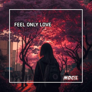 Обложка для DJ Mocil Team - Feel only love