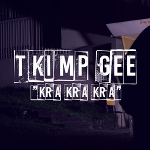 Обложка для T Kimp Gee - Kra kra kra