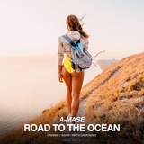 Обложка для A-Mase - Road To The Ocean (Radio Mix)