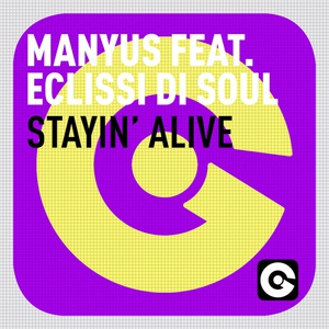 Обложка для Manyus feat. Eclissi Di Soul - Stayin' Alive