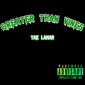 Обложка для tae lamar - Greater Than Vines