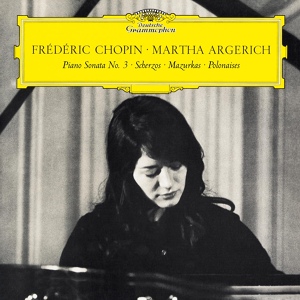 Обложка для Martha Argerich - Chopin: Piano Sonata No. 3 in B Minor, Op. 58 - I. Allegro maestoso