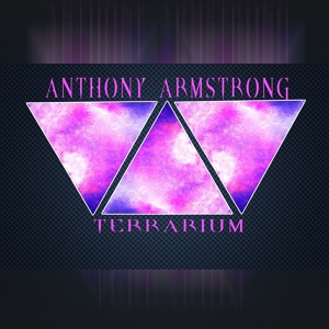 Обложка для Anthony Armstrong - Terrarium