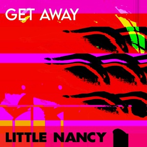 Обложка для Little Nancy - Get Away