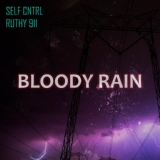 Обложка для SELF CNTRL, RUTHY 911 - Bloody Rain