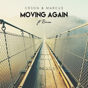 Обложка для Marcus, Cr3on feat. Roman - Moving Again