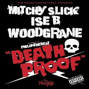 Обложка для Mitchy Slick feat. Ise B, Woodgrane - Death Proof