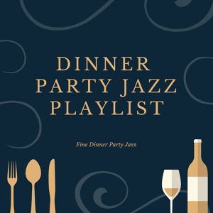 Обложка для Dinner Party Jazz Playlist - Long Jazz Nights