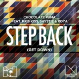 Обложка для Chocolate Puma feat. Kris Kiss, Shystie, Roya - Step Back (Get Down)