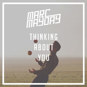 Обложка для Marc Mayday - Thinking About You (Radio)