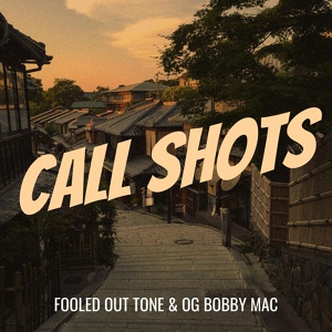 Обложка для Fooled Out Tone, Og Bobby Mac - Call Shots